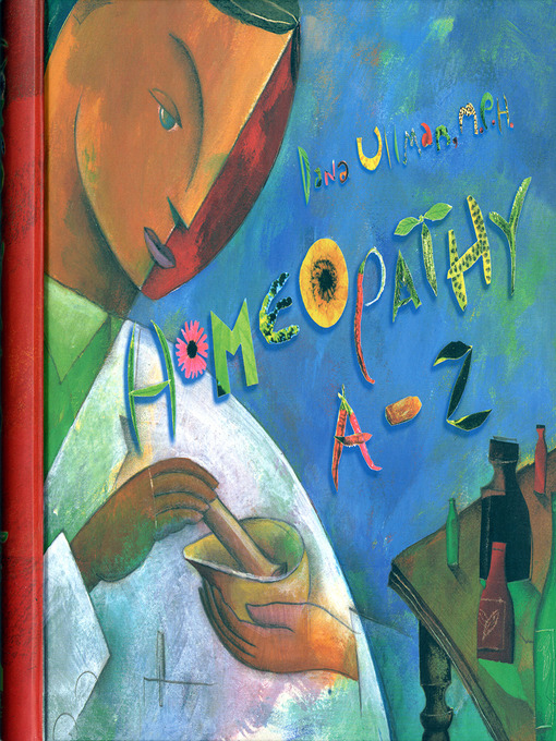 Title details for Homeopathy A-Z by Dana Ullman - Available